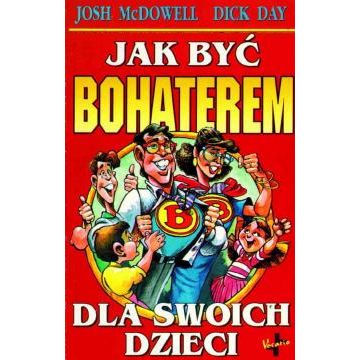 Jak być bohaterem dla swoich dzieci