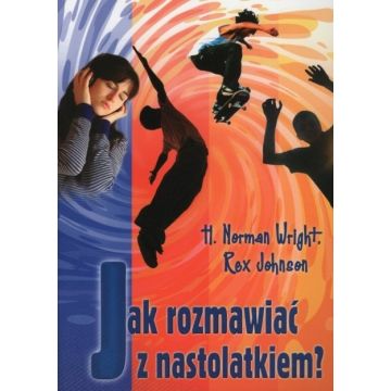 Jak rozmawiać z nastolatkiem