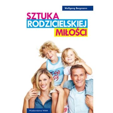 Sztuka rodzicielskiej miłości
