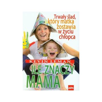 Ile znaczy mama