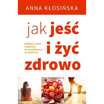 Jak jeść i żyć zdrowo