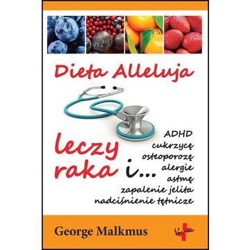 Dieta Alleluja leczy raka