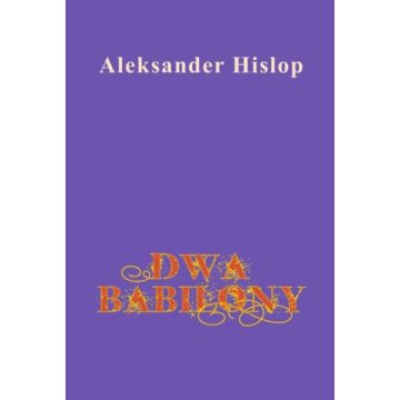 Dwa Babilony - Aleksander Hislop