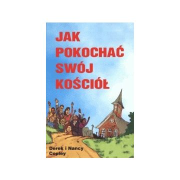 Jak pokochać swój kościół