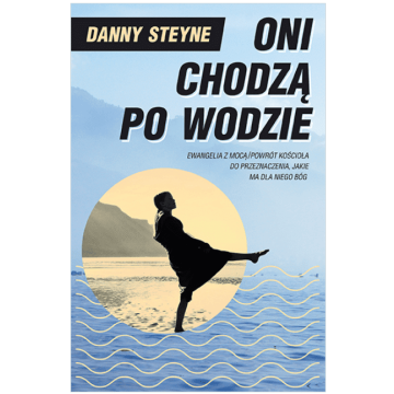 Oni chodzą po wodzie - Danny Steyne