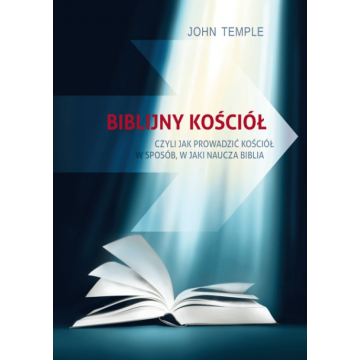 Biblijny Kościół - jak prowadzić