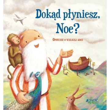 Dokąd płyniesz, Noe?