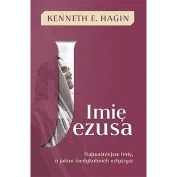 Imię Jezusa - Najważniejsze imię o jakim usłyszysz