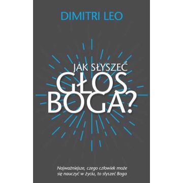 Jak słyszeć głos Boga - Dimitri Leo