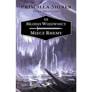 Młodzi wojownicy - Miecz Rhemy - t.III