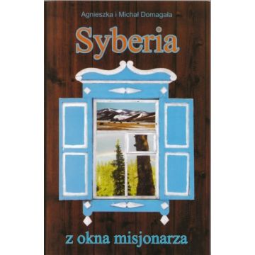 Syberia z okna misjonarza 