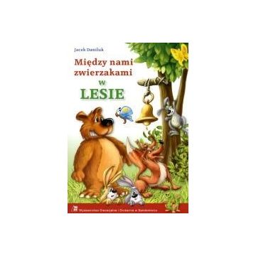 Między nami zwierzakami w lesie - miękka oprawa