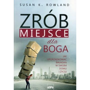 Zrób miejsce dla Boga