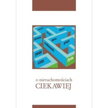 O NIERUCHOMOŚCIACH CIEKAWIEJ
