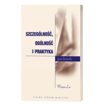 Szczególność, ogólność i praktyka życia kościoła