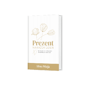 Prezent na każdy dzień - Alina Wieja