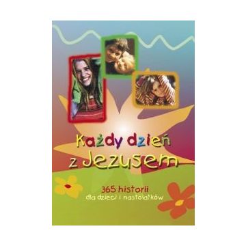 Każdy dzień z Jezusem - 365 historii dla dzieci