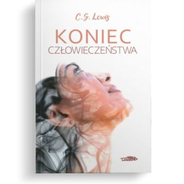 Koniec człowieczeństwa - Lewis -  miękka okładka