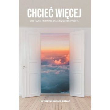 Chcieć więcej - Katarzyna Kuziara-Cieślar
