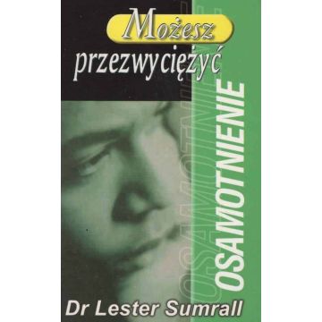 Możesz przezwyciężyć osamotnienie - Lester Sumrall