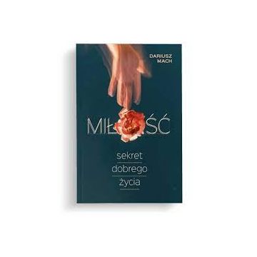 Miłość - sekret dobrego życia