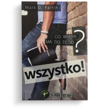 Co wiara ma do tego? Wszystko!