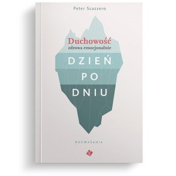 Duchowość zdrowa emocjonalnie dzień po dniu
