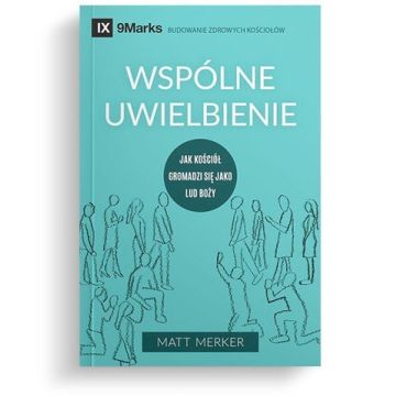 Wspólne uwielbienie - Matt Merker