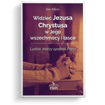 Widzieć Jezusa Chrystusa w Jego wszechmocy i łasce