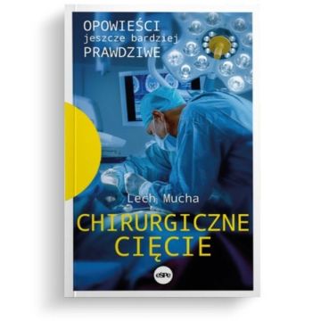 Chirurgiczne cięcie - Lech Mucha