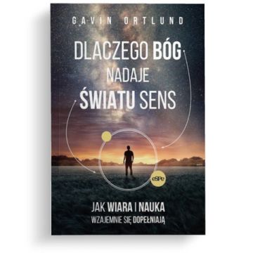 Dlaczego Bóg nadaje światu sens