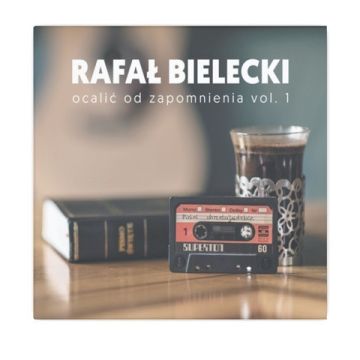 Ocalić od zapomnienia vol.1 - Rafał Bielecki