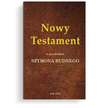 Nowy Testament w przekładzie Szymona Budnego