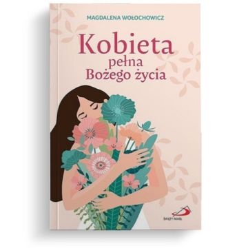 Kobieta pełna Bożego życia