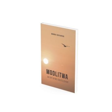 Modlitwa - Jak być w niej skutecznym