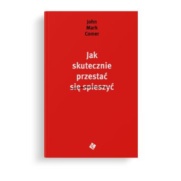 Jak skutecznie przestać się spieszyć
