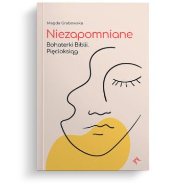 Niezapomniane - Bohaterki Biblii - Pięcioksiąg