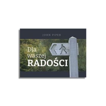 Dla waszej radości -  John Piper