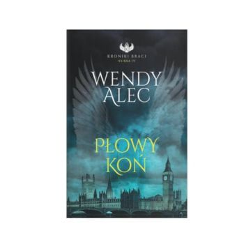 Płowy Koń - Kroniki Braci Księga 4