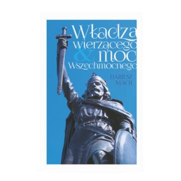 Władza wierzącego i moc Wszechmocnego