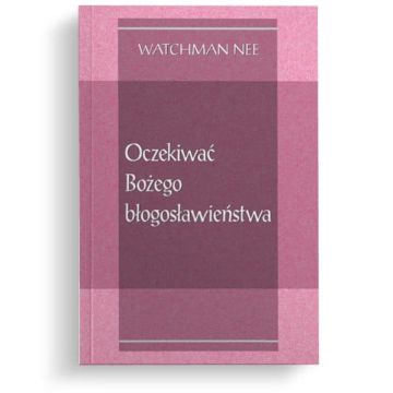 Oczekiwać Bożego błogosławieństwa