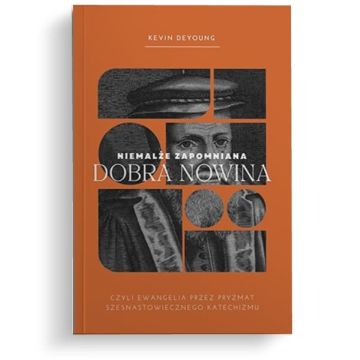 Niemalże zapomniana Dobra Nowina
