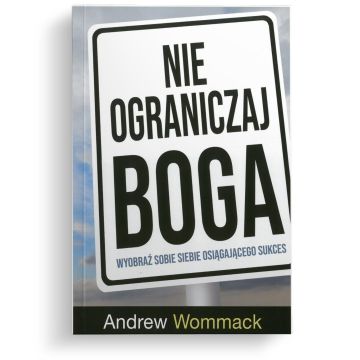 Nie ograniczaj Boga