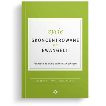 Życie skoncentrowane na Ewangelii