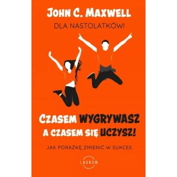 Czasem wygrywasz, a czasem się uczysz!