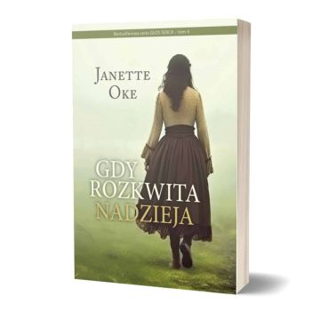 Gdy rozkwita nadzieja - Janette Oke - Głos serca 4