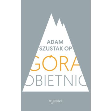 Góra obietnic - Adam Szustak