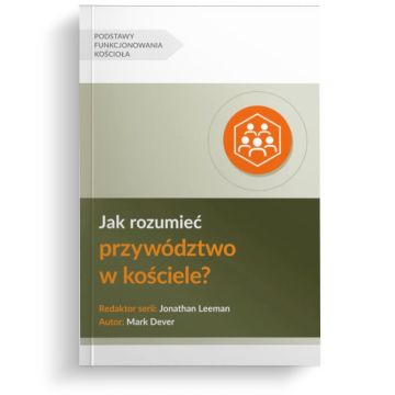 Jak rozumieć przywództwo w kościele ?