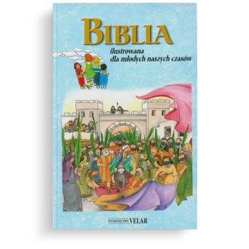 Biblia ilustrowana dla młodych naszych czasów