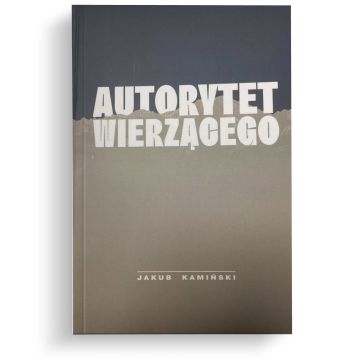 Autorytet wierzącego - Jakub Kamiński